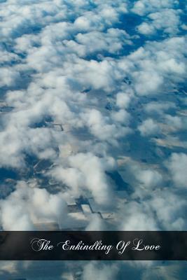 The Enkindling Of Love: Also Called The Triple Way (Paperback)