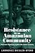 Resistance in an Amazonian Community: Huaorani Organizing Against the Global Economy