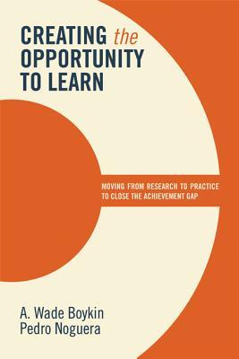 Creating the Opportunity to Learn: Moving from Research to Practice to Close the Achievement Gap (Paperback)