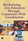 Revitalizing Arts Education Through Community-Wide Coordination Revitalizing Arts Education Through Community-Wide Coordination