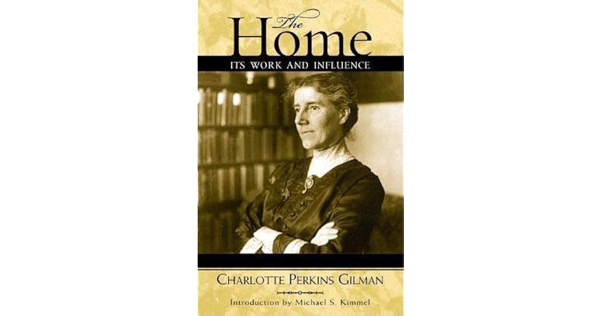 The Home Its Work and Influence by Charlotte Perkins Gilman