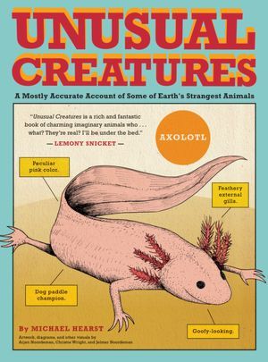 Unusual Creatures: A Mostly Accurate Account of Earth's Strangest Animals (Hardcover)