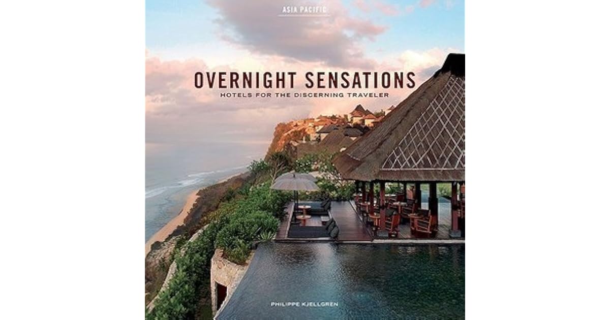 Overnight Sensations Asia Pacific Hotels for the Discerning Traveler