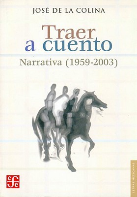 Traer a cuento: Narrativa (1959-2003)