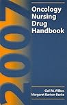 2007 Oncology Nursing Drug Handbook 2007 Oncology Nursing Drug Handbook