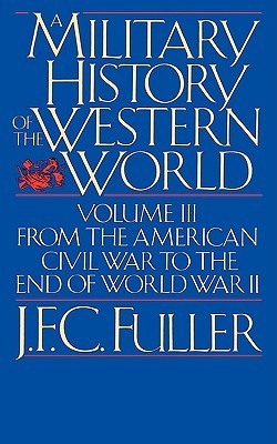 Military History of Western World, Vol. 3: From the American Civil War to the End of World War II (Paperback)