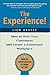 The Experience! How to Wow Your Customers and Create a Passionate Workplace