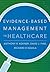 Evidence-Based Management in Healthcare by Anthony R. Kovner