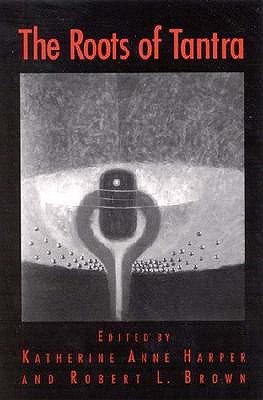 The Roots of Tantra (Paperback)