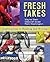 Fresh Takes: Explorations in Reading and Writing