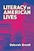 Literacy in American Lives by Deborah Brandt Literacy in American Lives by Deborah Brandt