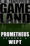 Prometheus Wept (GAMELAND, #5)