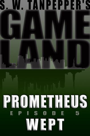 Prometheus Wept (GAMELAND, #5)