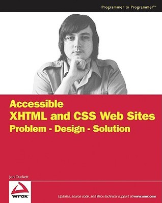 Accessible XHTML and CSS Web Sites: Problem - Design - Solution (Paperback)