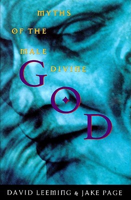 God: Myths of the Male Divine (Hardcover)