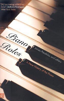Piano Roles: A New History of the Piano (Paperback)