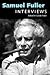 Samuel Fuller: Interviews