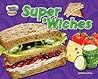 Super 'Wiches (Yummy Tummy Recipes)