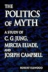 The Politics of Myth by Robert S. Ellwood