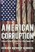 American Corruption: A Story of Boston Corruption Under J. Edgar Hoover’s FBI