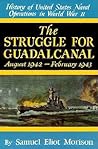 History of US Naval Operations in WWII 5: Struggle for Guadalcanal 8/42-2/43 History of US Naval Operations in WWII 5: Struggle for Guadalcanal 8/42-2/43