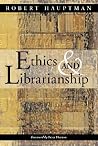 Ethics and Librarianship Ethics and Librarianship