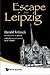 Escape From Leipzig