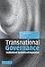 Transnational Governance: Institutional Dynamics of Regulation