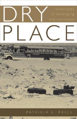 Dry Place: Landscapes Of Belonging And Exclusion (Paperback)