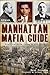 Manhattan Mafia Guide by Eric Ferrara