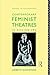 Contemporary Feminist Theatres: To Each Her Own (Gender in Performance)