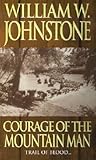 Courage of the Mountain Man (Mountain Man, #10) Courage of the Mountain Man (Mountain Man, #10)