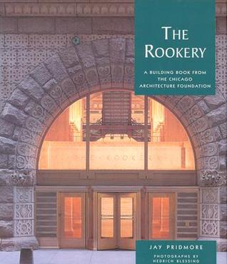 The Rookery: A Building Book from the Chicago Architecture Foundation (Pomegranate Catalog)