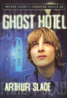 Ghost Hotel (Canadian Chills #2)