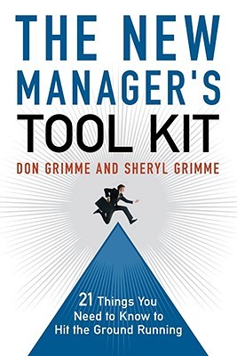 The New Manager's Tool Kit: 21 Things You Need to Know to Hit the Ground Running (Paperback)