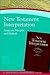New Testament Interpretation: Essays on Principles and Methods (Paternoster Digital Library)