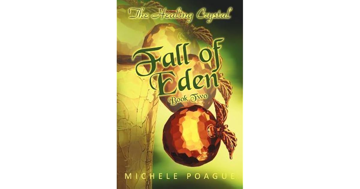 Fall of Eden (The Healing Crystal, 2) by Michele Poague