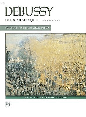Debussy -- Deux Arabesques for the Piano (Alfred Masterwork Edition)