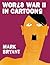 World War II in Cartoons by Mark Bryant