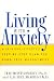 Living With Anxiety: A Clin...