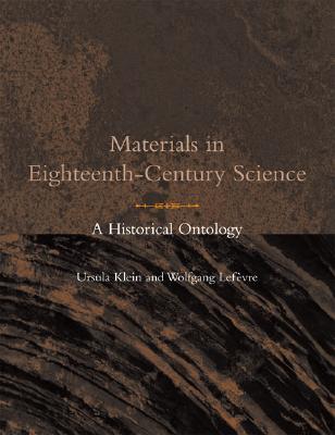Materials in Eighteenth-Century Science: A Historical Ontology (Transformations, Studies in the History of Science and Technology)