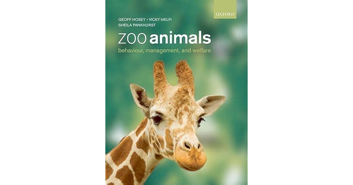 Zoo Animals Behaviour, Management, and Welfare by Geoff Hosey