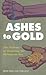 Ashes to Gold: The Alchemy ...