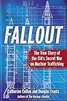 Fallout: The True Story of the CIA's Secret War on Nuclear Trafficking