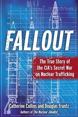 Fallout: The True Story of the CIA's Secret War on Nuclear Trafficking (Hardcover)