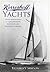 Herreshoff Yachts: Seven Generations of Industrialists, Inventors and Ingenuity in Bristol