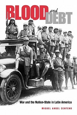 Blood and Debt: War and the Nation-State in Latin America (Paperback)