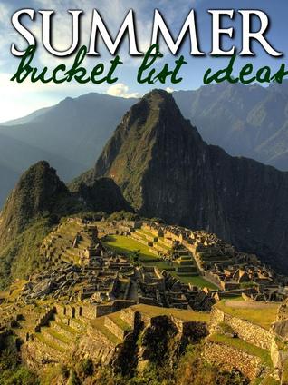Summer Bucket List Ideas - Living Life To The Fullest