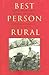 Best Person Rural: Essays of a Sometime Farmer