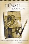 The Human Journalist: Reporters, Perspectives, and Emotions The Human Journalist: Reporters, Perspectives, and Emotions